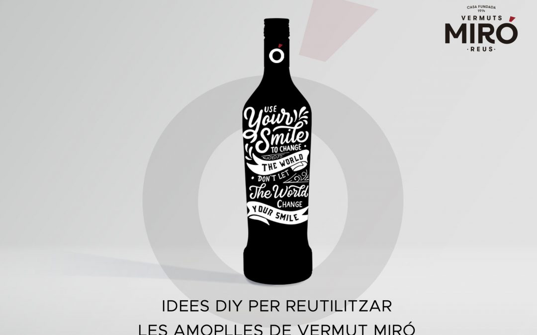 Idees DIY per reutilitzar les ampolles de Vermut Miró