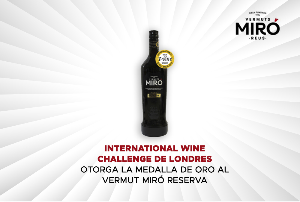 El International Wine Challenge de Londres atorga la Medalla d’Or al Vermut Miró Reserva